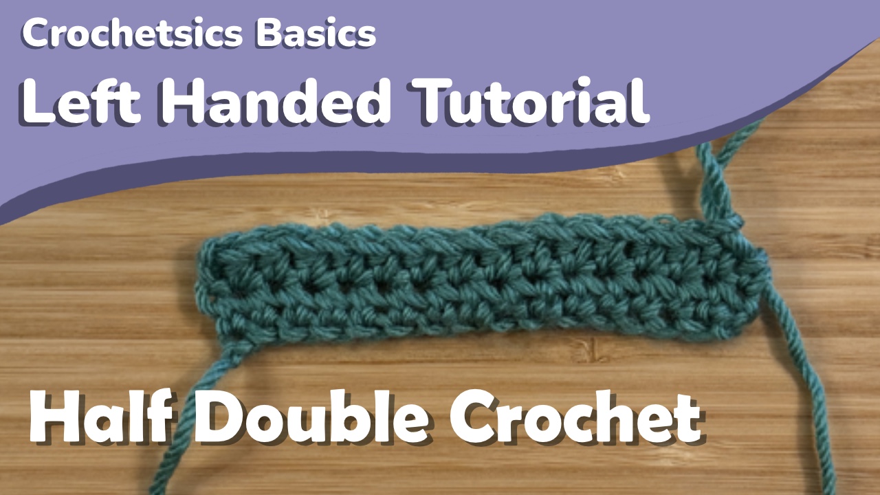 Half Double Crochet – Left Handed