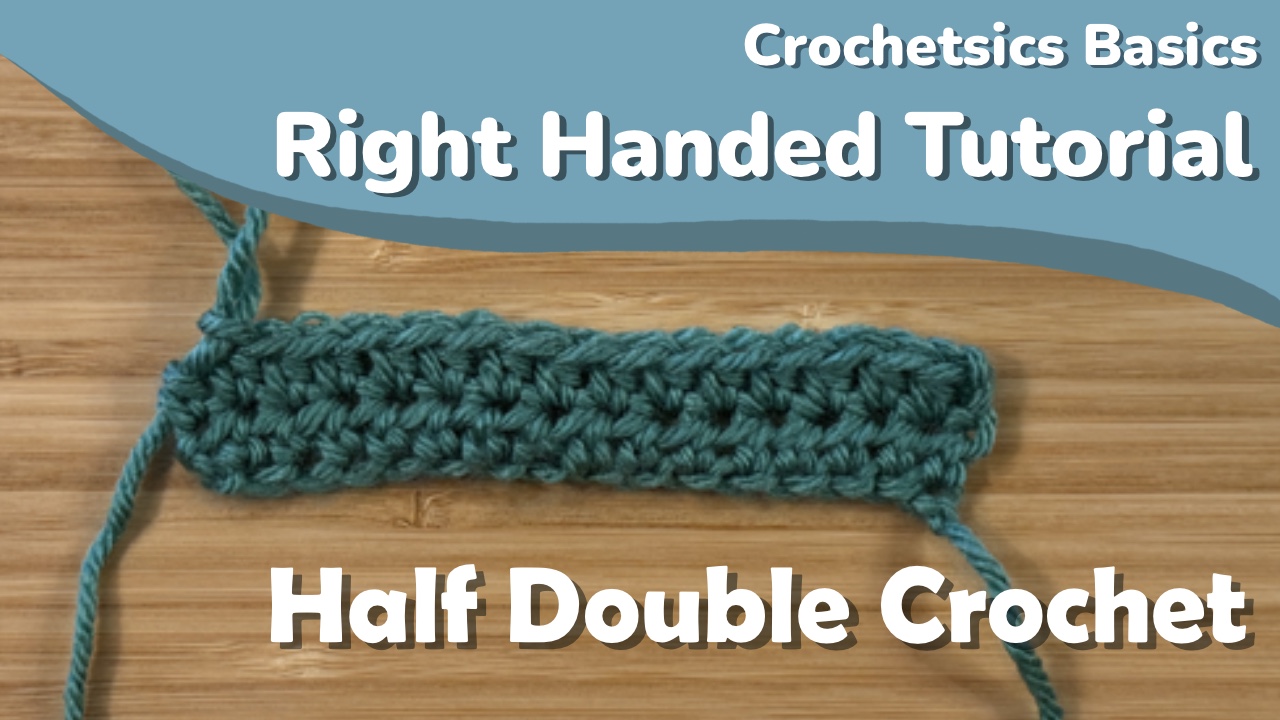 Half Double Crochet – Right Handed