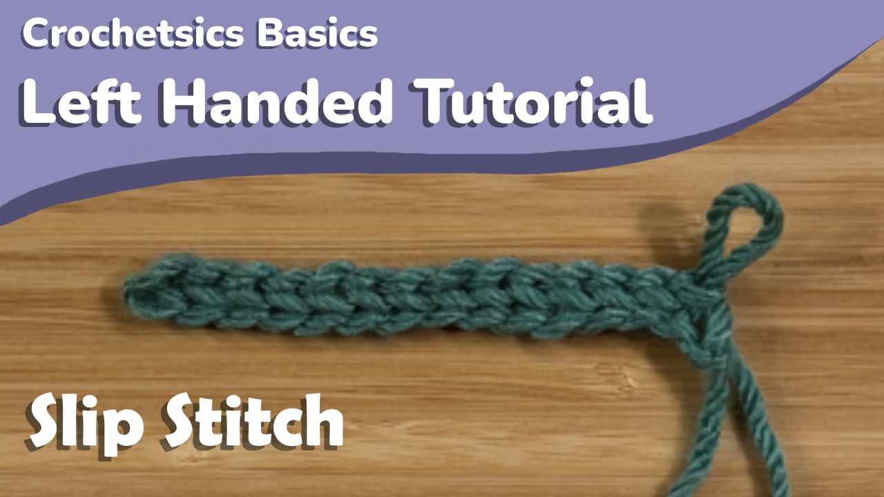 Slip Stitch – Left Handed